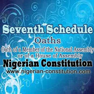 Schedule 7 Oath Of A Member Of The National Assembly