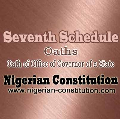 Schedule 7 Oath Of Office Of Governor Of A State