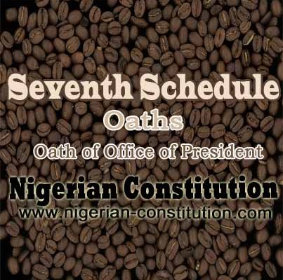 Schedule 7 Oath Of Office Of President