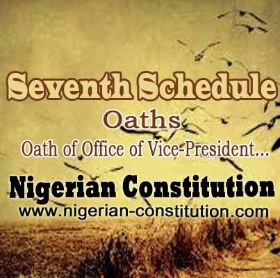 Schedule 7 Oath Of Office Of Vice-President